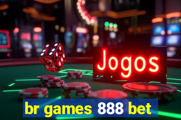 br games 888 bet